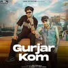 Gurjar Kom (feat. Mavi Dadriwala)